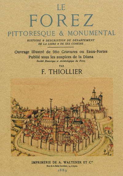 Le Forez pittoresque et monumental, par F. Thiollier