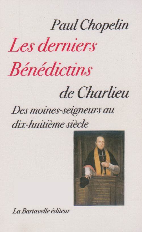 Les derniers Bénédictins de Charlieu, par Paul Chopelin